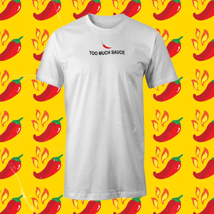 TOO MUCH SHIRT (UNISEX) Thumbnail